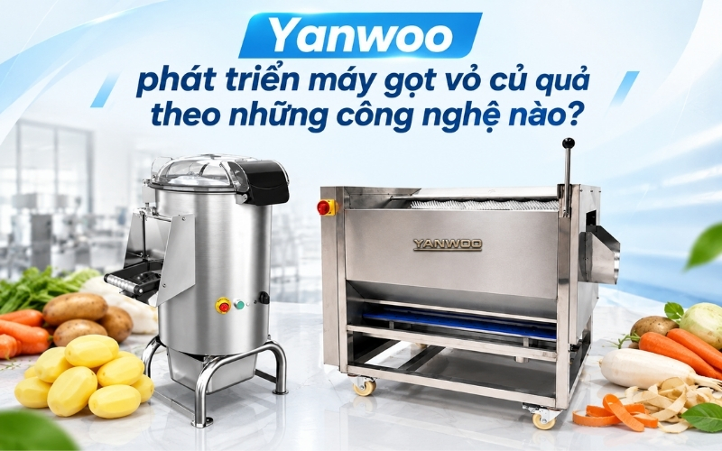 Máy gọt vỏ Yanwoo hoạt động bằng công nghệ nào