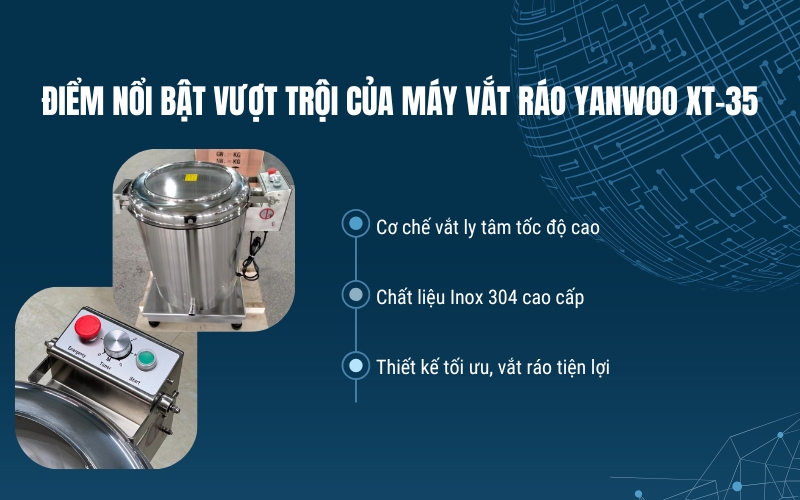 Điểm nổi bật vượt trội của máy vắt ráo Yanwoo XT-35