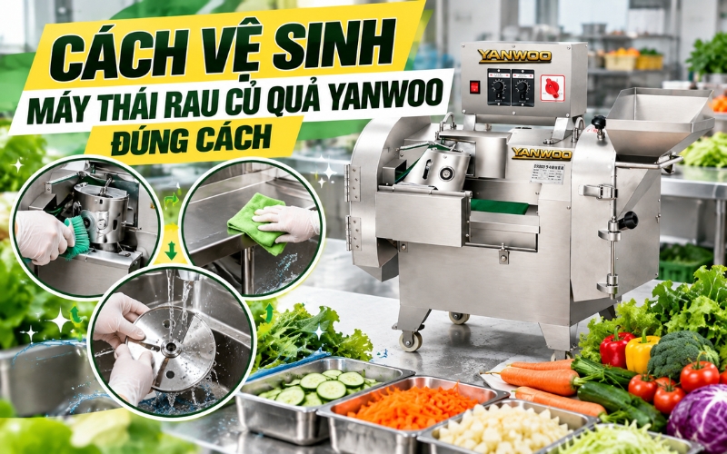 Cách Vệ Sinh Máy Thái Rau Củ Quả Yanwoo Đúng Cách