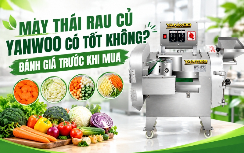 Máy Thái Rau Củ Yanwoo Có Tốt Không? Đánh Giá Trước Khi Mua