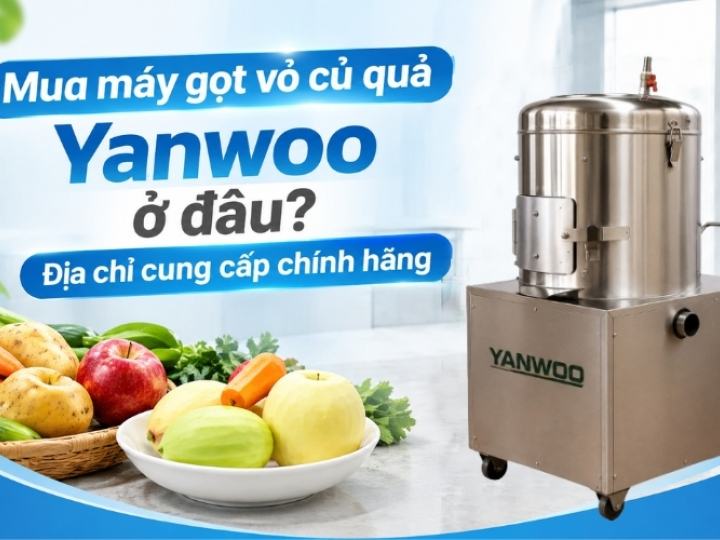 Mua máy gọt vỏ củ quả Yanwoo ở đâu? Địa chỉ cung cấp chính hãng