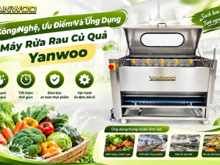 Công Nghệ, Ưu Điểm Và Ứng Dụng Máy Rửa Rau Củ Quả Yanwoo