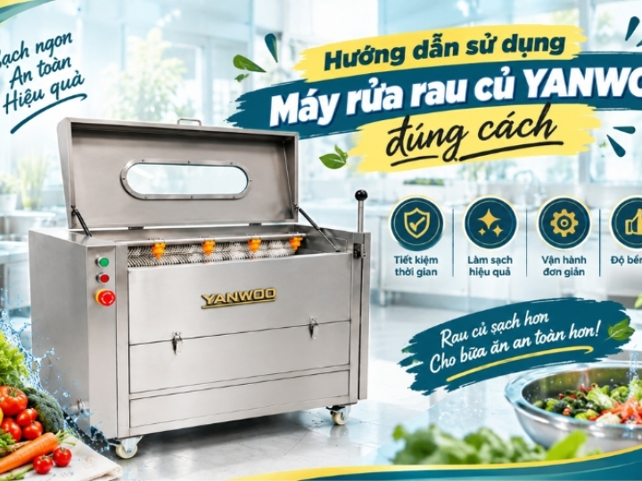 Hướng Dẫn Sử Dụng Máy Rửa Rau Củ Yanwoo Đúng Cách