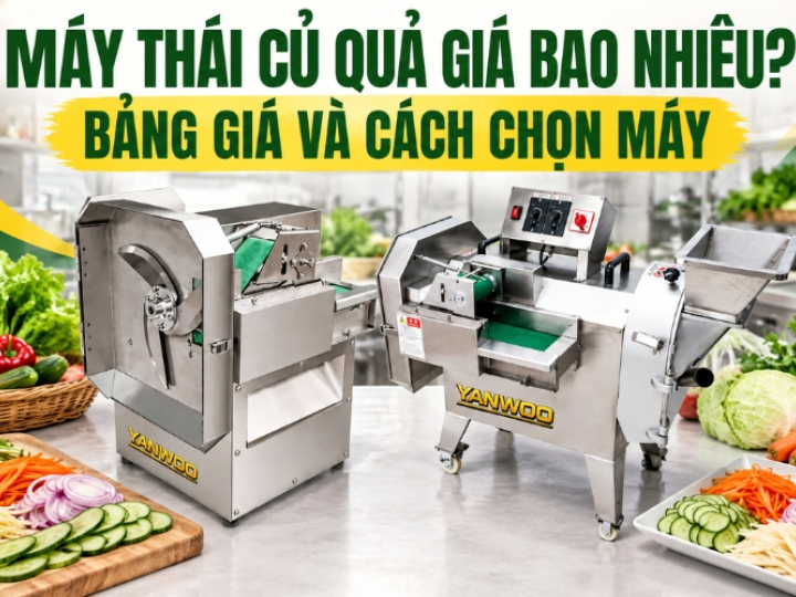 Máy thái củ quả giá bao nhiêu? Bảng giá và cách chọn máy