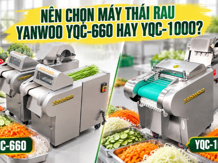 Nên Chọn Máy Thái Rau Yanwoo YQC-660 Hay YQC-1000?