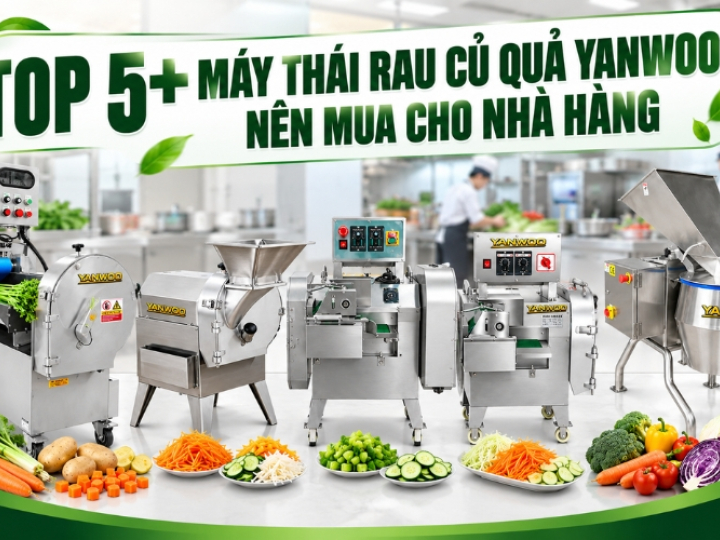 Top 5+ Máy Thái Rau Củ Quả Yanwoo Nên Mua Cho Nhà Hàng